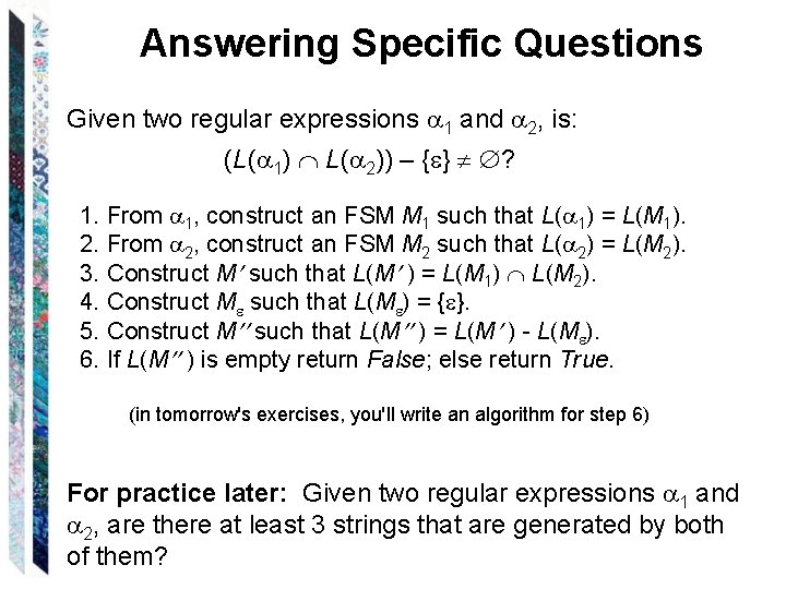 Answering Specific Questions Given two regular expressions 1 and 2, is: (L( 1) L(
