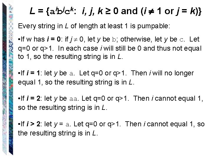 L = {aibjck: i, j, k ≥ 0 and (i 1 or j =