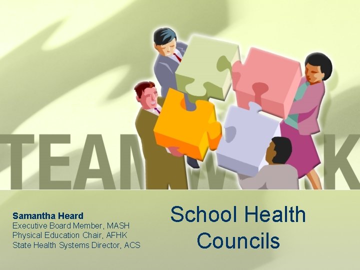 Samantha Heard Executive Board Member, MASH Physical Education Chair, AFHK State Health Systems Director,