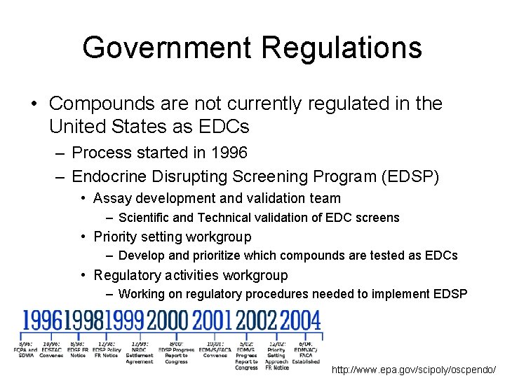 Government Regulations • Compounds are not currently regulated in the United States as EDCs