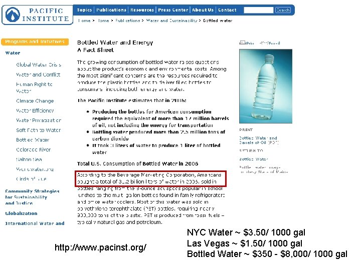 http: //www. pacinst. org/ NYC Water ~ $3. 50/ 1000 gal Las Vegas ~