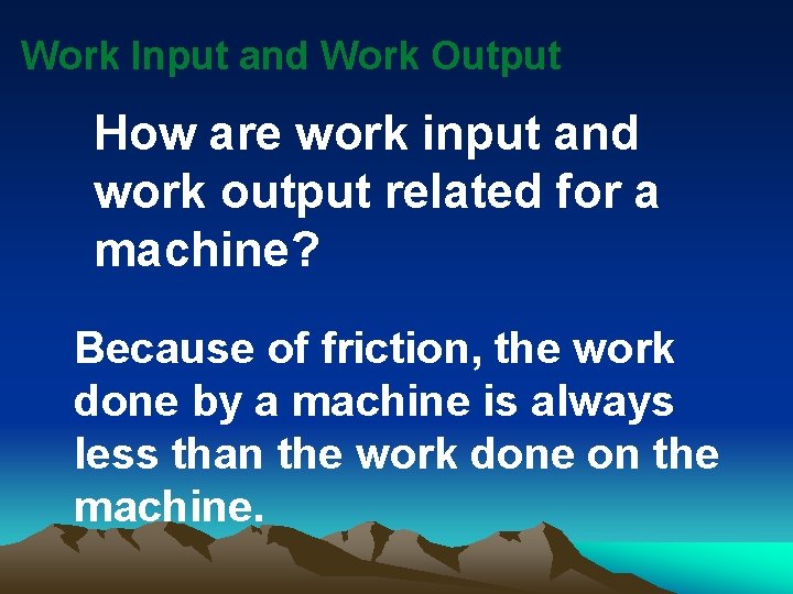 Work Input and Work Output How are work input and work output related for