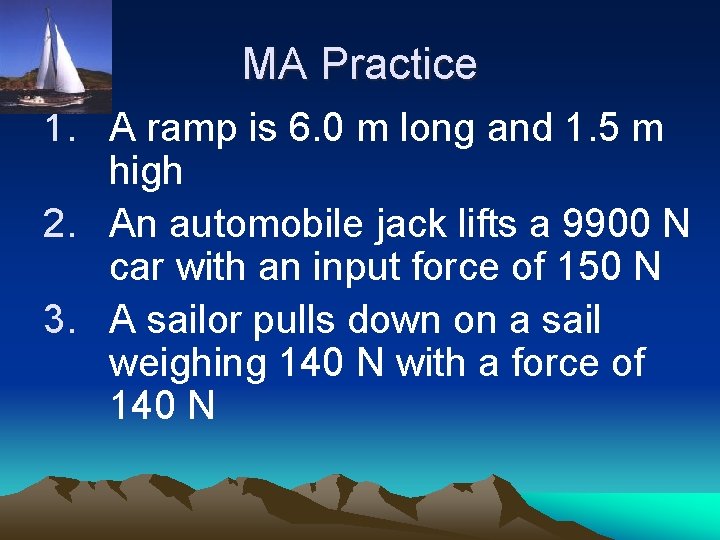 MA Practice 1. A ramp is 6. 0 m long and 1. 5 m