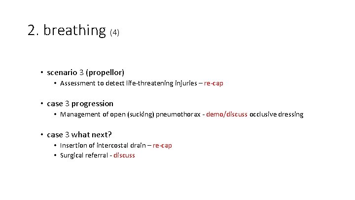 2. breathing (4) • scenario 3 (propellor) • Assessment to detect life-threatening injuries –