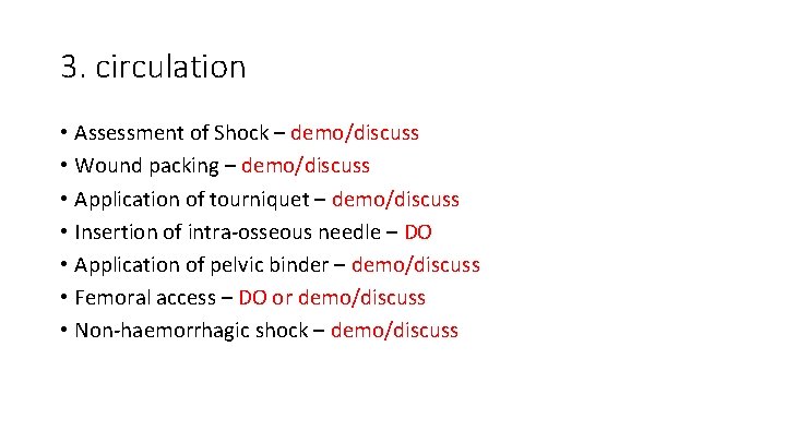 3. circulation • Assessment of Shock – demo/discuss • Wound packing – demo/discuss •