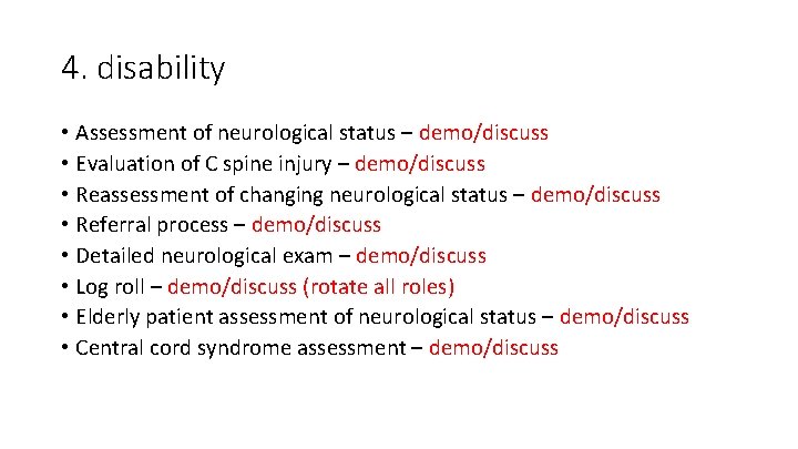 4. disability • Assessment of neurological status – demo/discuss • Evaluation of C spine