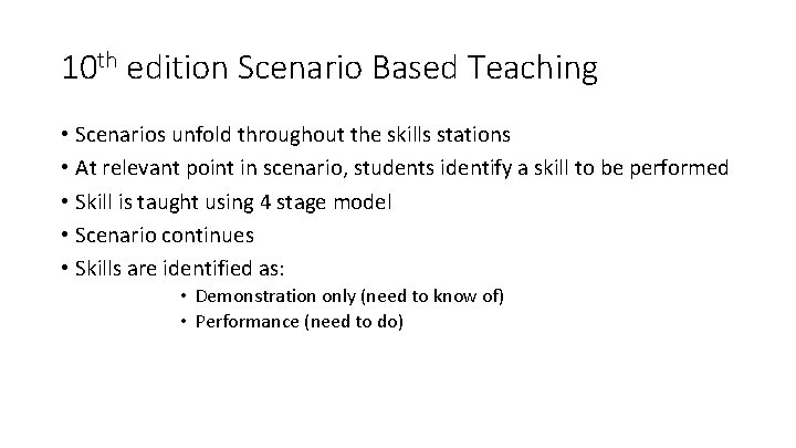 10 th edition Scenario Based Teaching • Scenarios unfold throughout the skills stations •
