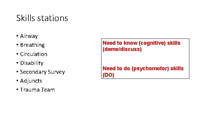 Skills stations • Airway • Breathing • Circulation • Disability • Secondary Survey •
