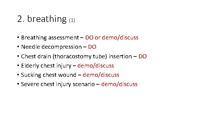 2. breathing (1) • Breathing assessment – DO or demo/discuss • Needle decompression –