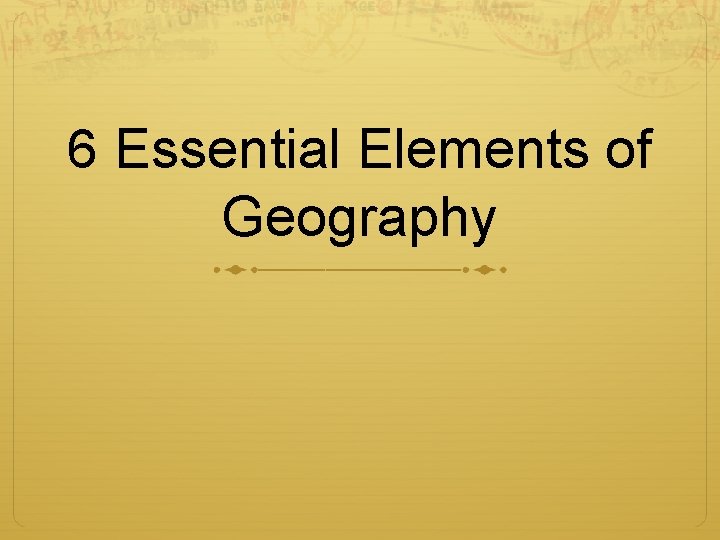 6 Essential Elements of Geography 