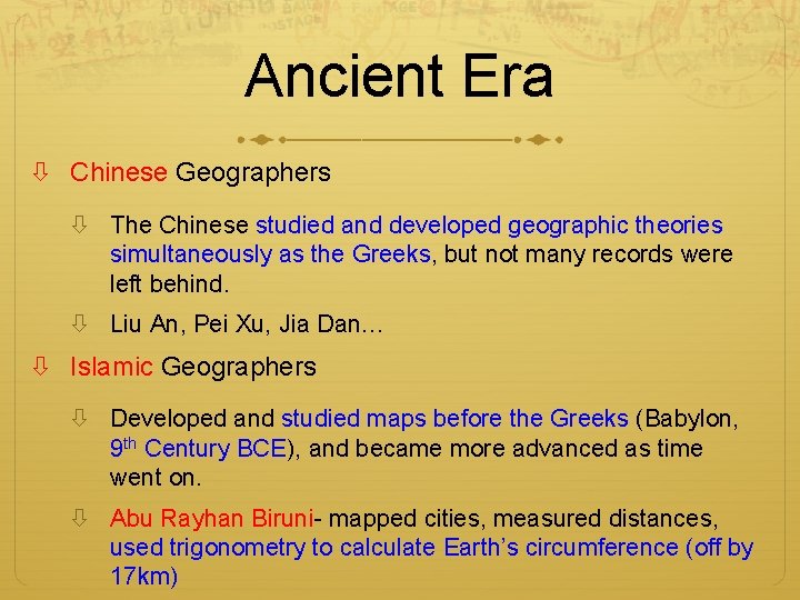 Ancient Era Chinese Geographers The Chinese studied and developed geographic theories simultaneously as the