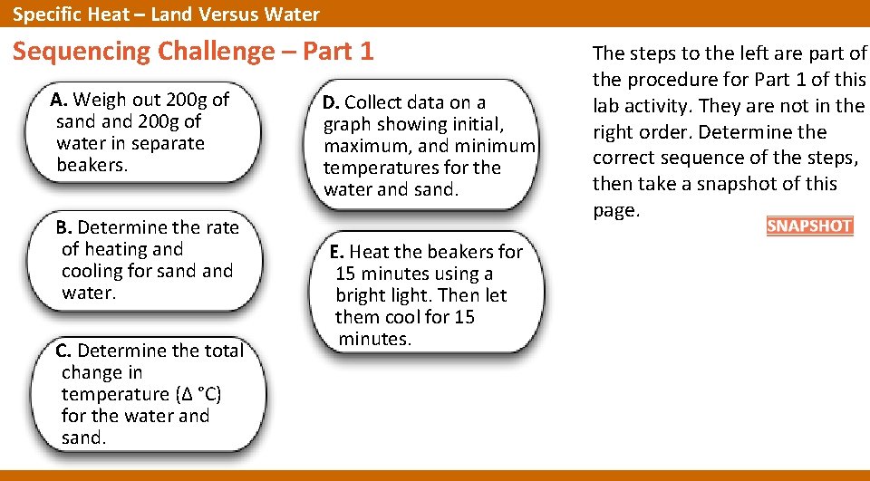 Specific Heat – Land Versus Water Sequencing Challenge – Part 1 A. Weigh out Specific Heat – Land Versus Water Sequencing Challenge – Part 1 A. Weigh out
