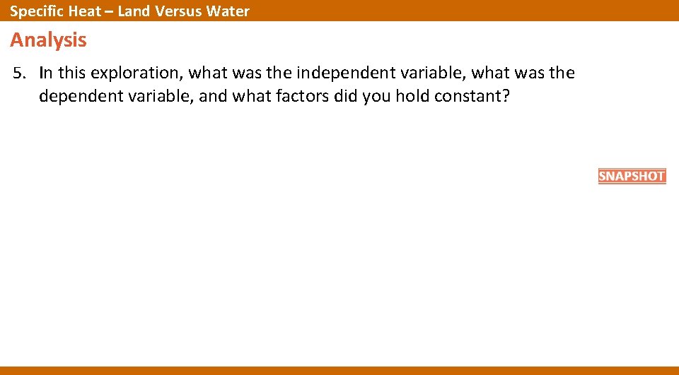 Specific Heat – Land Versus Water Analysis 5. In this exploration, what was the Specific Heat – Land Versus Water Analysis 5. In this exploration, what was the