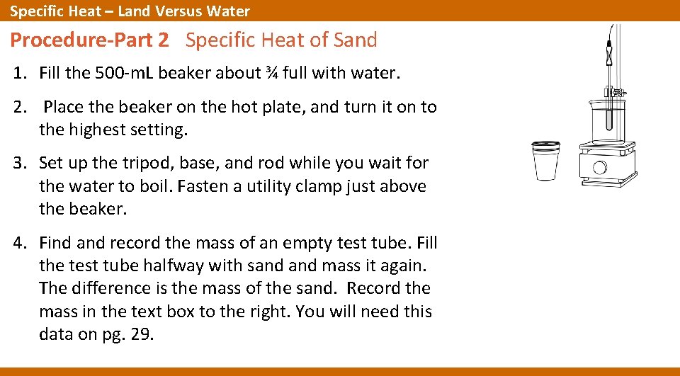 Specific Heat – Land Versus Water Procedure-Part 2 Specific Heat of Sand 1. Fill Specific Heat – Land Versus Water Procedure-Part 2 Specific Heat of Sand 1. Fill