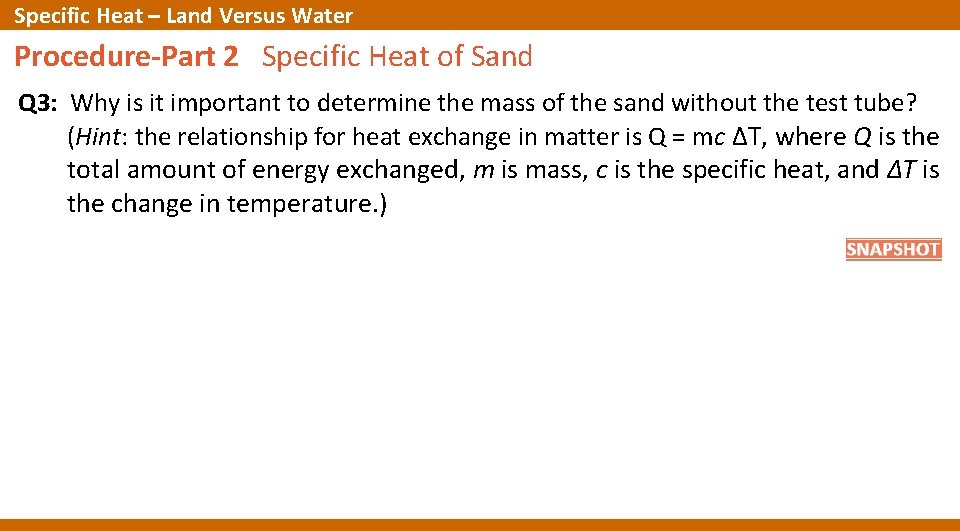 Specific Heat – Land Versus Water Procedure-Part 2 Specific Heat of Sand Q 3: Specific Heat – Land Versus Water Procedure-Part 2 Specific Heat of Sand Q 3: