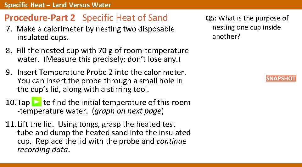 Specific Heat – Land Versus Water Procedure-Part 2 Specific Heat of Sand 7. Make Specific Heat – Land Versus Water Procedure-Part 2 Specific Heat of Sand 7. Make