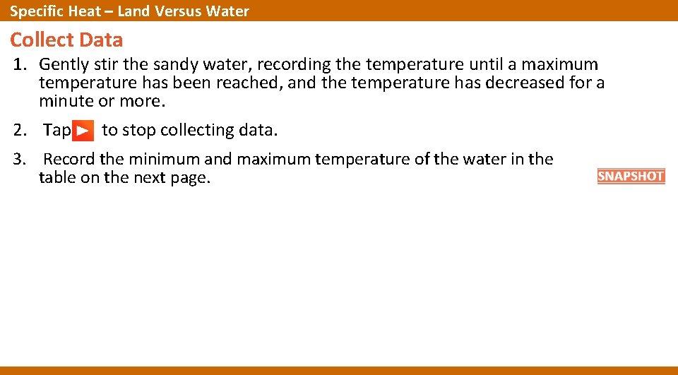 Specific Heat – Land Versus Water Collect Data 1. Gently stir the sandy water, Specific Heat – Land Versus Water Collect Data 1. Gently stir the sandy water,