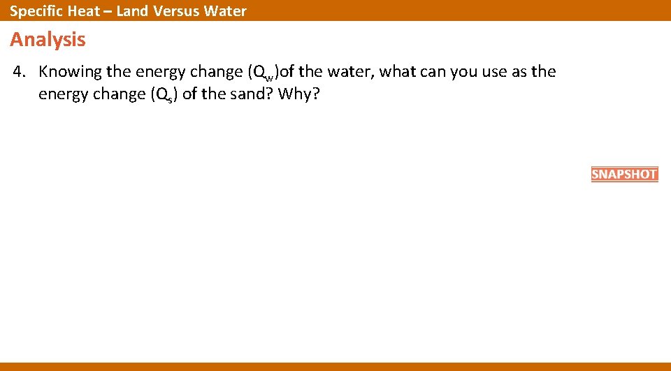 Specific Heat – Land Versus Water Analysis 4. Knowing the energy change (Qw)of the Specific Heat – Land Versus Water Analysis 4. Knowing the energy change (Qw)of the
