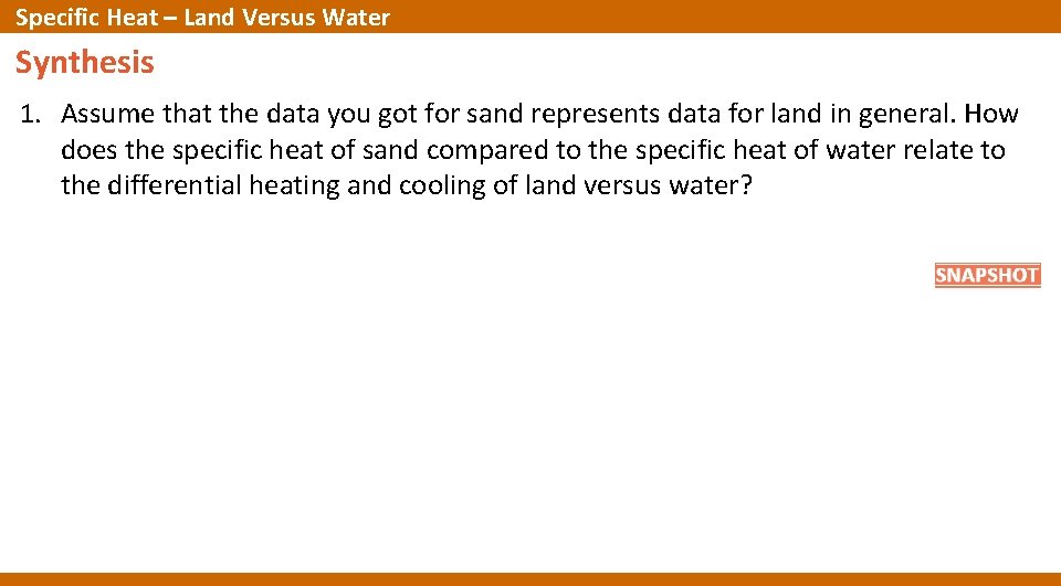 Specific Heat – Land Versus Water Synthesis 1. Assume that the data you got Specific Heat – Land Versus Water Synthesis 1. Assume that the data you got