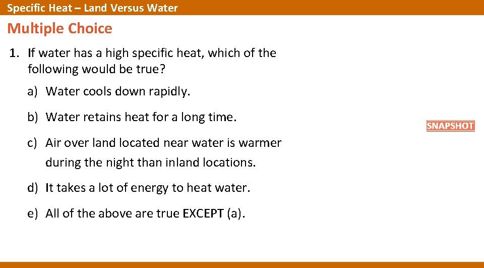Specific Heat – Land Versus Water Multiple Choice 1. If water has a high Specific Heat – Land Versus Water Multiple Choice 1. If water has a high