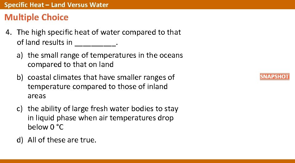 Specific Heat – Land Versus Water Multiple Choice 4. The high specific heat of Specific Heat – Land Versus Water Multiple Choice 4. The high specific heat of