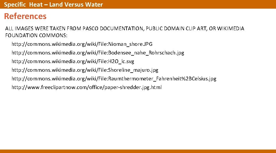 Specific Heat – Land Versus Water References ALL IMAGES WERE TAKEN FROM PASCO DOCUMENTATION, Specific Heat – Land Versus Water References ALL IMAGES WERE TAKEN FROM PASCO DOCUMENTATION,