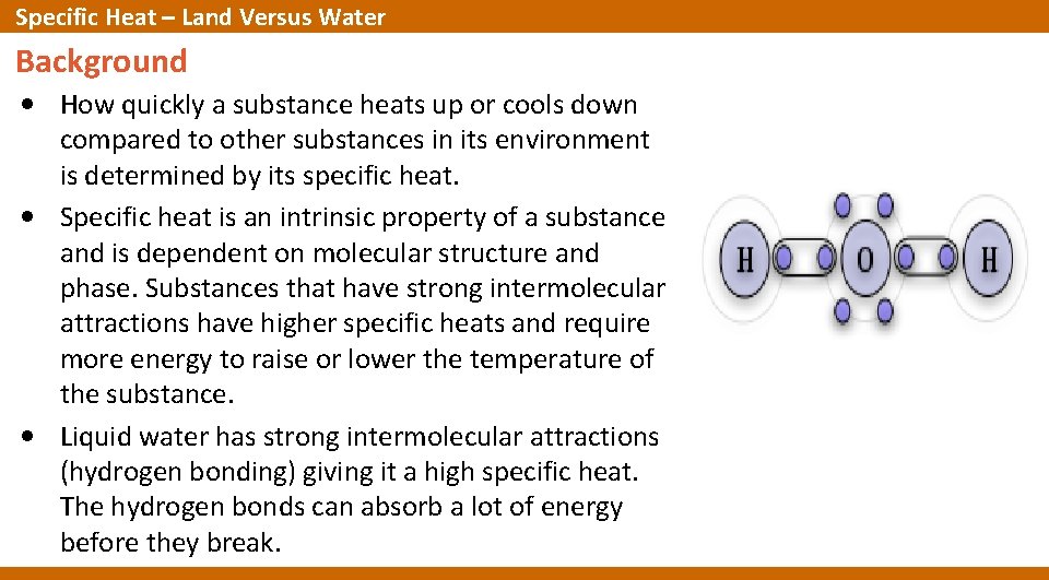 Specific Heat – Land Versus Water Background • How quickly a substance heats up Specific Heat – Land Versus Water Background • How quickly a substance heats up