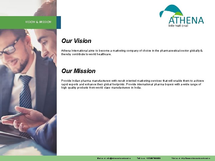VISION & MISSION Our Vision Athena International aims to become a marketing company of