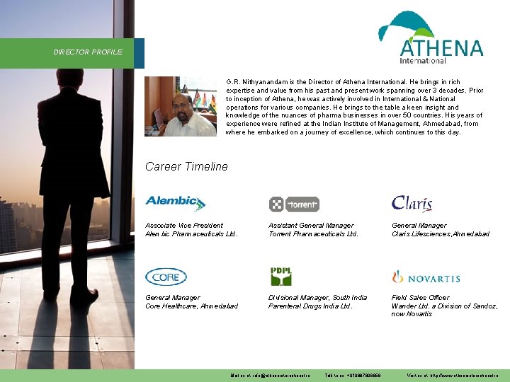 DIRECTOR PROFILE G. R. Nithyanandam is the Director of Athena International. He brings in