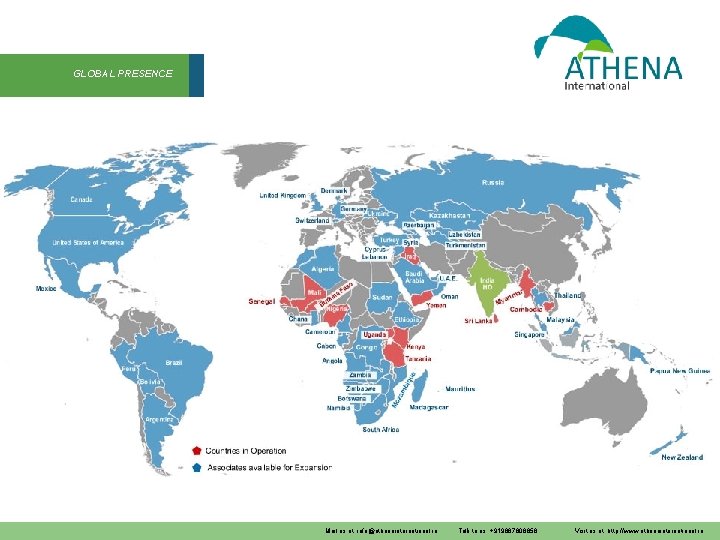 GLOBAL PRESENCE Mail us at: info@athenainternational. in Talk to us: +919867606856 Visit us at: