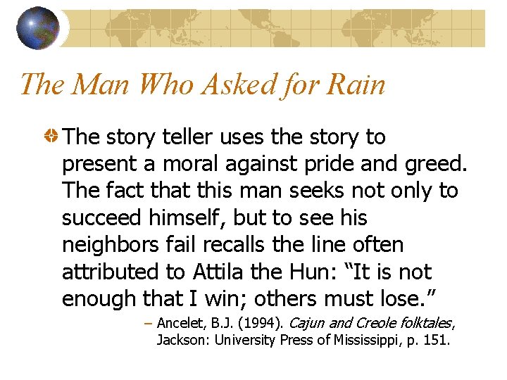 The Man Who Asked for Rain The story teller uses the story to present