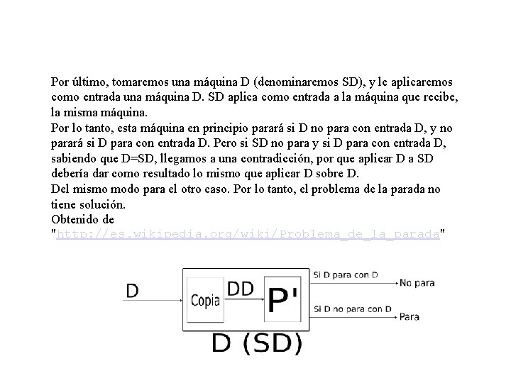 Por último, tomaremos una máquina D (denominaremos SD), y le aplicaremos como entrada una