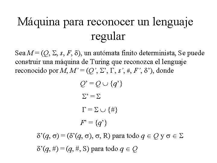 Máquina para reconocer un lenguaje regular Sea M = (Q, S, s, F, d),