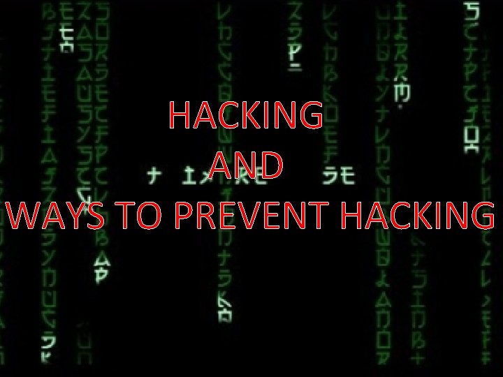 HACKING AND WAYS TO PREVENT HACKING 