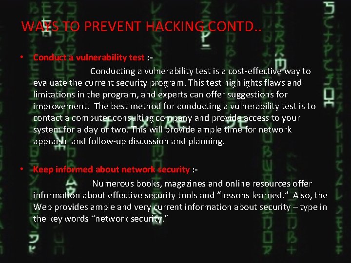 WAYS TO PREVENT HACKING CONTD. . • Conduct a vulnerability test : Conducting a