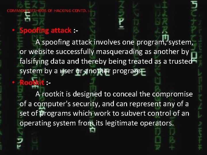 COMMON METHODS OF HACKING CONTD. : - • Spoofing attack : A spoofing attack