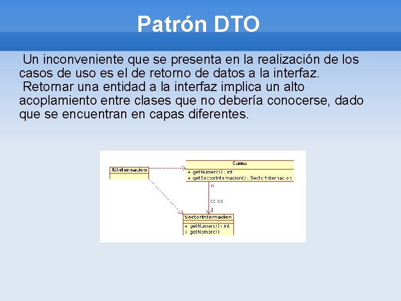 Patrón DTO Un inconveniente que se presenta en la realización de los casos de