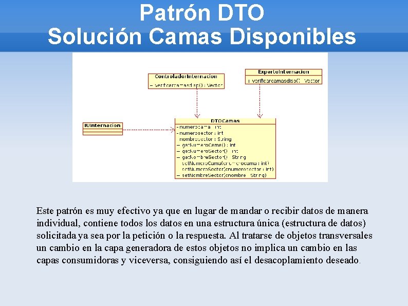 Patrón DTO Solución Camas Disponibles Este patrón es muy efectivo ya que en lugar