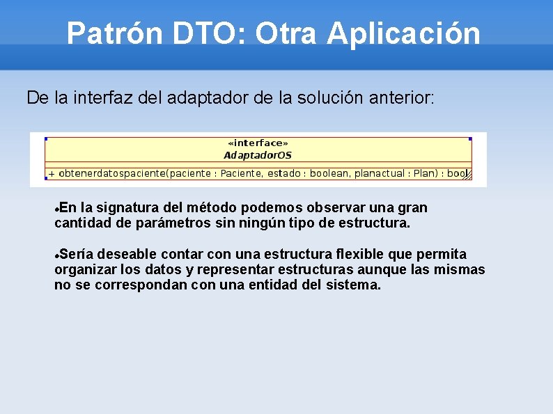 Patrón DTO: Otra Aplicación De la interfaz del adaptador de la solución anterior: En