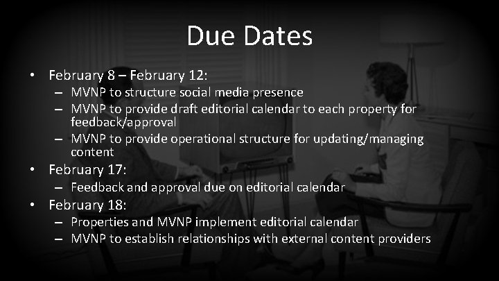 Due Dates • February 8 – February 12: – MVNP to structure social media
