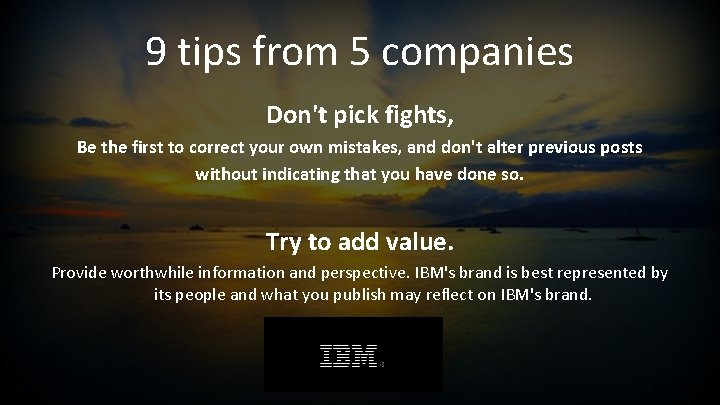 9 tips from 5 companies Don't pick fights, Be the first to correct your