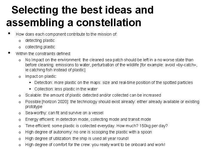 Selecting the best ideas and assembling a constellation • • How does each component