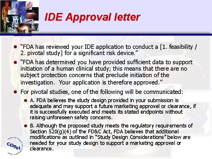 IDE Approval letter “FDA has reviewed your IDE application to conduct a [1. feasibility