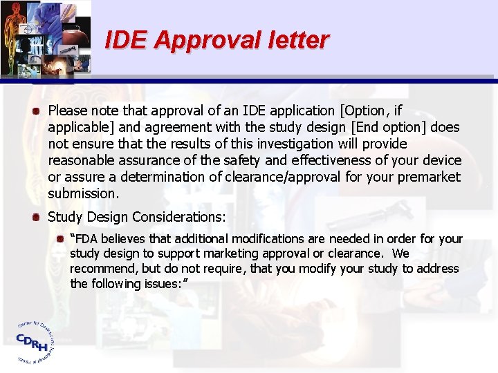 IDE Approval letter Please note that approval of an IDE application [Option, if applicable]