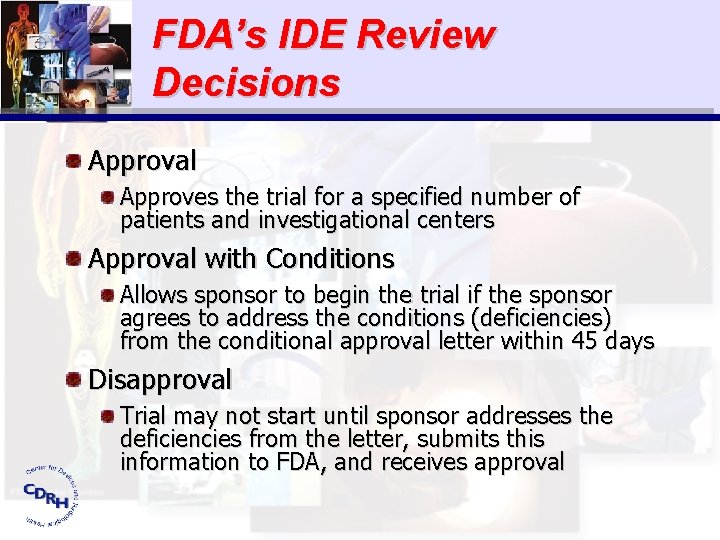 FDA’s IDE Review Decisions Approval Approves the trial for a specified number of patients