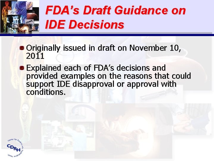 FDA’s Draft Guidance on IDE Decisions Originally issued in draft on November 10, 2011