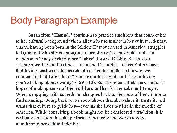 Body Paragraph Example Susan from “Hamadi” continues to practice traditions that connect her to