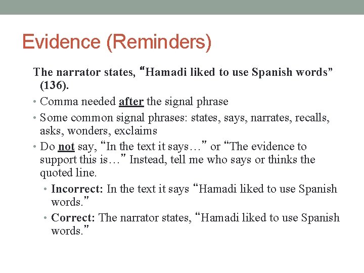 Evidence (Reminders) The narrator states, “Hamadi liked to use Spanish words” (136). • Comma