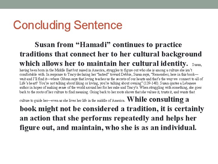 Concluding Sentence Susan from “Hamadi” continues to practice traditions that connect her to her