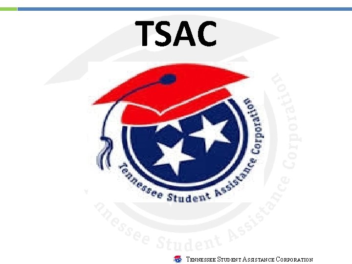 TSAC TENNESSEE STUDENT ASSISTANCE CORPORATION 